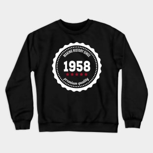 Making history since 1958 badge Crewneck Sweatshirt